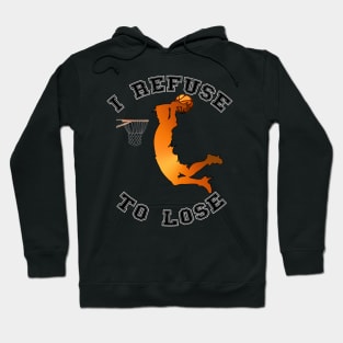 I Refuse to lose Hoodie